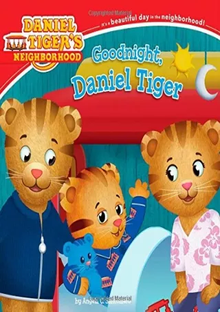 Download Book [PDF] Goodnight, Daniel Tiger (Daniel Tiger's Neighborhood)