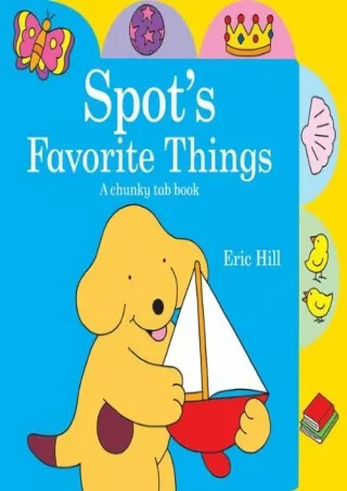 Download Book [PDF] Spot's Favorite Things