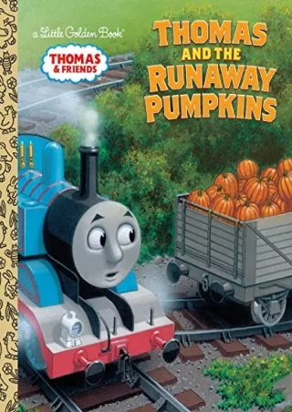 Read ebook [PDF] Thomas and the Runaway Pumpkins (Thomas & Friends) (Little Golden Book)