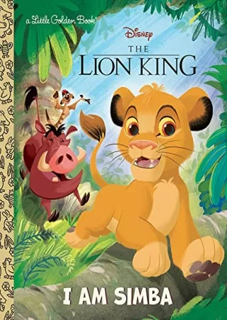 $PDF$/READ/DOWNLOAD I Am Simba (Disney The Lion King) (Little Golden Book)