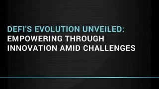 DeFi's Evolution Unveiled_ Empowering Through Innovation Amid Challenges