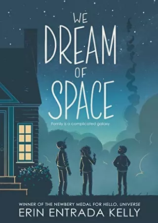 [PDF READ ONLINE] We Dream of Space: A Newbery Honor Award Winner