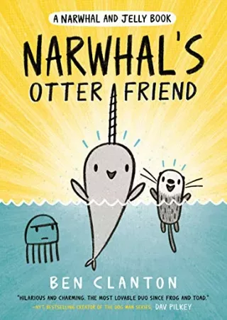 [PDF READ ONLINE] Narwhal's Otter Friend (A Narwhal and Jelly Book #4)