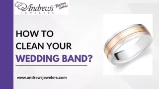 How to Clean Your Wedding Band?