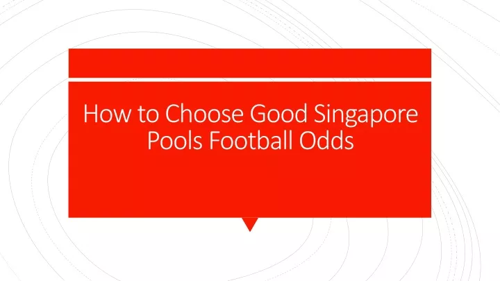 how to choose good singapore pools football odds