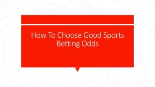 How To Choose Good Sports Betting Odds