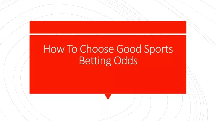 how to choose good sports betting odds