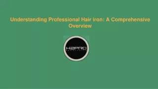 Understanding Professional Hair iron: A Comprehensive Overview