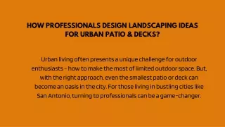 How Professionals Design Landscaping Ideas for Urban Patio & Decks?