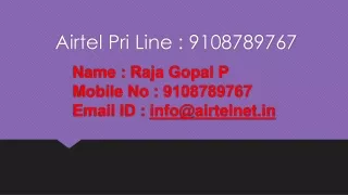 AIRTEL PRI Line @ 9108789767 - Bangalore, Hyderabad, Chennai,  Mumbai, Noida, Gu