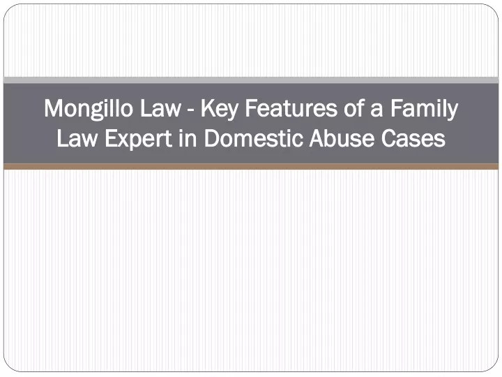 mongillo law key features of a family law expert in domestic abuse cases