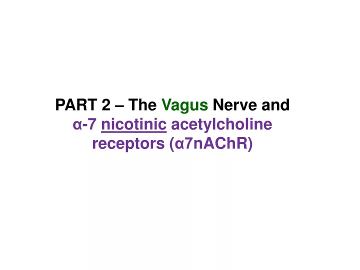 part 2 the vagus nerve and 7 nicotinic