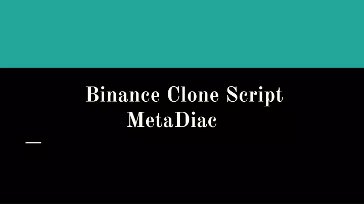 binance clone script metadiac