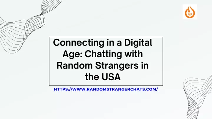 connecting in a digital age chatting with random