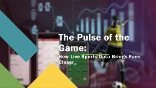 The Pulse of the Game How Live Sports Data Brings Fans Closer