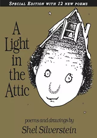 [PDF READ ONLINE] A Light in the Attic Special Edition with 12 Extra Poems