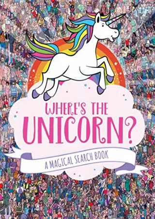 get [PDF] Download Where's the Unicorn?: A Magical Search Book (A Remarkable Animals Search Book)