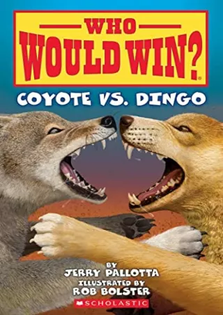 [READ DOWNLOAD] Who Would Win : Coyote vs. Dingo (Who Would Win )