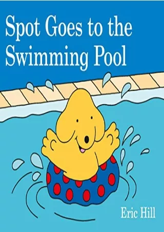 get [PDF] Download Spot Goes to the Swimming Pool