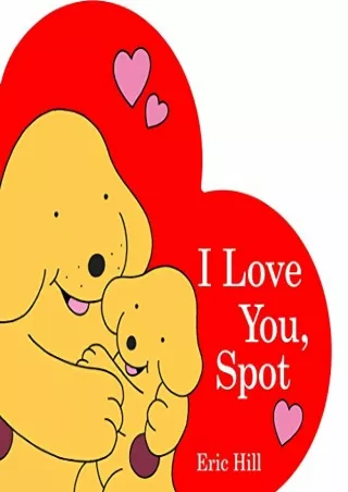 [PDF READ ONLINE] I Love You, Spot