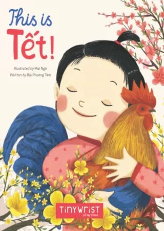 READ [PDF] This is Tet: Rhyming story about Lunar New Year in Vietnam (translated from