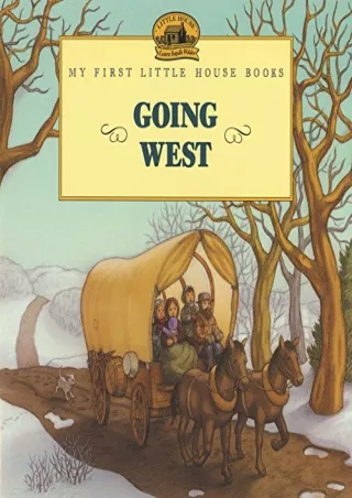 [PDF READ ONLINE] Going West (Little House Picture Book)