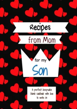 READ [PDF] Recipes from Mom for my Son. A perfect keepsake blank cookbook with love to