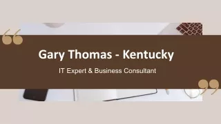 Gary Thomas (Kentucky) - An Optimistic Business Expert