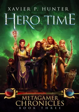 PDF_ Hero Time: a LitRPG novel (Metagamer Chronicles Book 3)