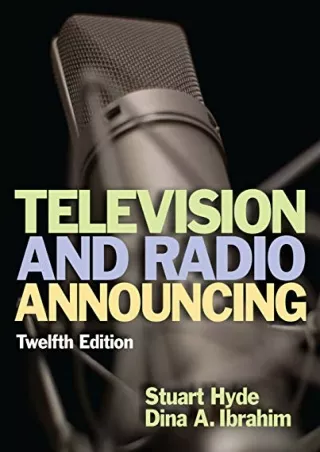 [PDF READ ONLINE] Television and Radio Announcing, 12th Edition
