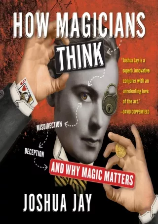 PDF/READ How Magicians Think: Misdirection, Deception, and Why Magic Matters