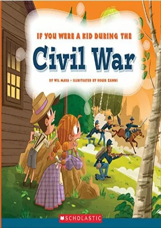 Read ebook [PDF] If You Were a Kid During the Civil War (If You Were a Kid)