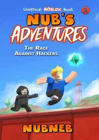 READ [PDF] Nub's Adventures: The Race Against Hackers - An Unofficial Roblox Book