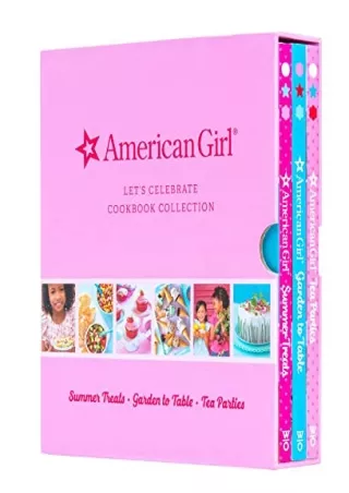 $PDF$/READ/DOWNLOAD American Girl Let's Celebrate Cookbook Collection (American Girl, 3)
