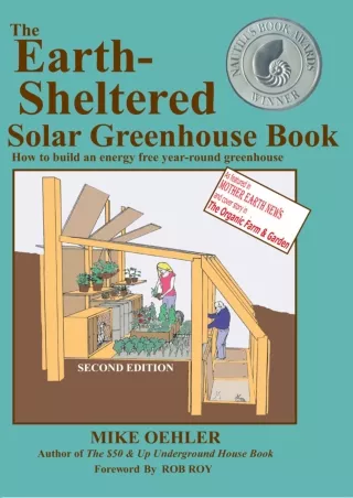 [READ DOWNLOAD] The Earth-Sheltered Solar Greenhouse Book