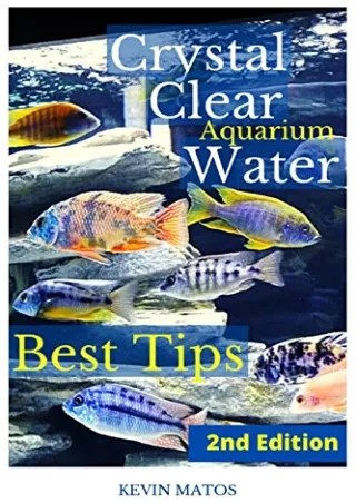Download Book [PDF] Crystal Clear Aquarium Water: The Easiest, Fastest and Cheapest way to achieve Crystal Clear Water