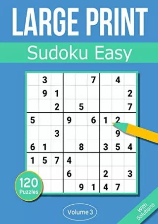 PDF/READ Sudoku Large Print Easy: Large Print Sudoku Puzzle Book For Adults & Seniors With 120 Easy Sudoku Puzzles - Vol