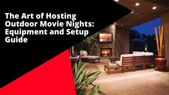 the art of hosting outdoor movie nights equipment