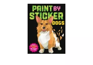 Kindle online PDF Paint by Sticker Dogs Create 12 Stunning Images One Sticker at a Time unlimited