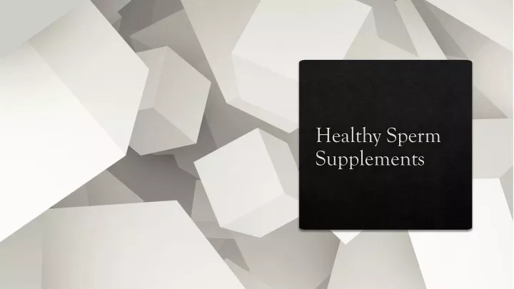 healthy sperm supplements