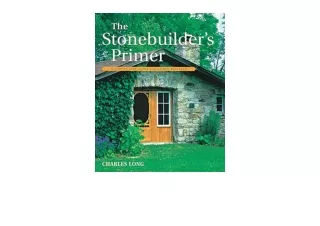 Download PDF The Stonebuilders Primer A StepByStep Guide for OwnerBuilders for android