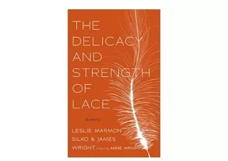 Download PDF The Delicacy and Strength of Lace Letters Between Leslie Marmon Silko and James Wright for ipad