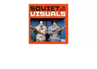 Kindle online PDF Soviet Visuals for android