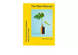 PDF read online The Plant Rescuer The book your houseplants want you to read free acces