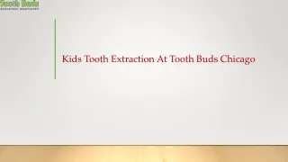 Kids Tooth Extraction At Tooth Buds Chicago