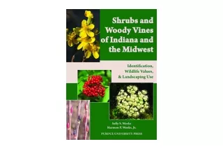 Ebook download Shrubs and Woody Vines of Indiana and the Midwest Identification Wildlife Values and Landscaping Use for
