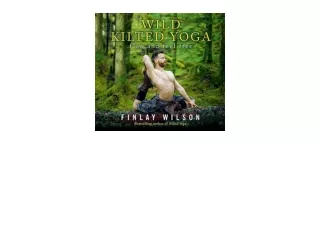Ebook download Wild Kilted Yoga Flow and Feel Free full