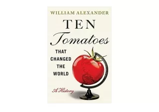 PDF read online Ten Tomatoes that Changed the World A History for android