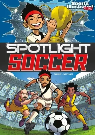 READ [PDF] Spotlight Soccer (Sports Illustrated Kids Graphic Novels) epub