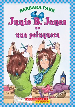 PDF KINDLE DOWNLOAD Junie B. Jones es una peluquera / Junie B. Jones Is a B